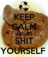 keep-calm-and-go-shit-yourself.png