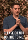 dont-do-this-to-me-dont.gif