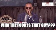 conor-mc-gregor-who-the-fook-is-that-guy (1).gif