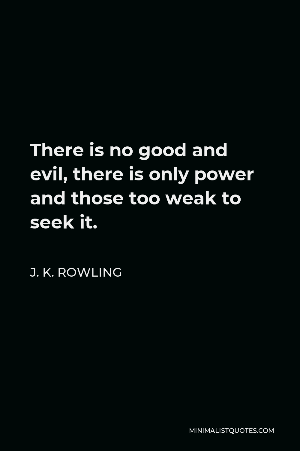 there-is-no-good-and-evil-there-is-only-power-and-.jpg