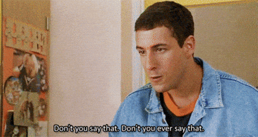 dont you say that adam sandler GIF dont you say that adam sandler GIF