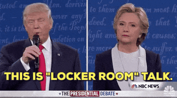 Donald Trump Locker Room Talk GIF by Election 2016 Donald Trump Locker Room Talk GIF by Election 2016